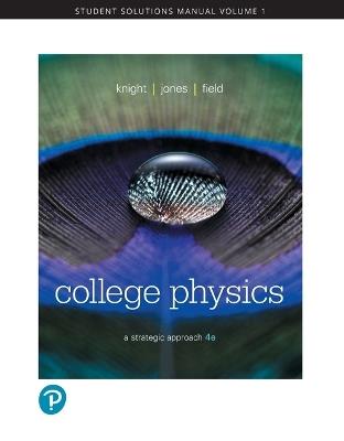 Student Solutions Manual for College Physics: A Strategic Approach, Volume 1 (Chapters 1-16) - Randall Knight,Brian Jones,Stuart Field - cover