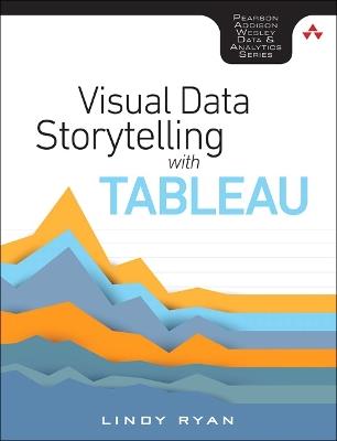 Visual Data Storytelling with Tableau - Lindy Ryan - cover