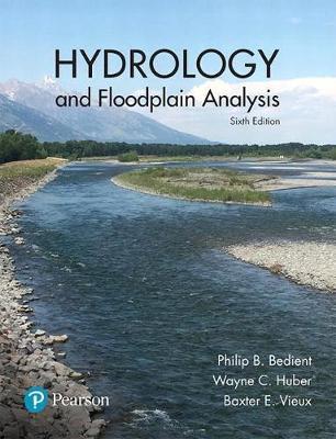 Hydrology and Floodplain Analysis - Philip B. Bedient,Wayne C. Huber,Baxter E. Vieux - cover