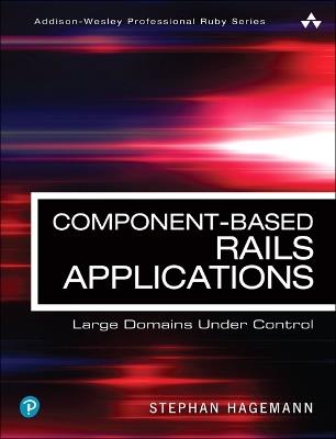 Component-Based Rails Applications: Large Domains Under Control - Stephan Hagemann - cover