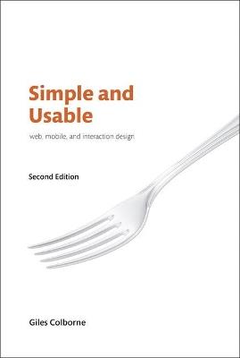 Simple and Usable Web, Mobile, and Interaction Design - Giles Colborne - cover