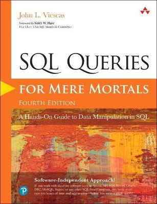 SQL Queries for Mere Mortals: A Hands-On Guide to Data Manipulation in SQL - John Viescas - cover
