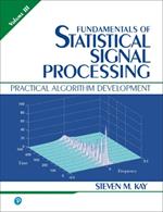Fundamentals of Statistical Signal Processing, Volume 3