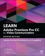 Learn Adobe Premiere Pro CC for Video Communication: Adobe Certified Associate Exam Preparation