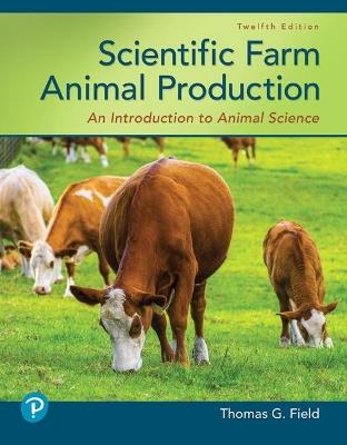 Scientific Farm Animal Production: An Introduction to Animal Science - Thomas Field,Robert Taylor - cover