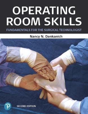 Operating Room Skills: Fundamentals for the Surgical Technologist - Nancy Dankanich - cover