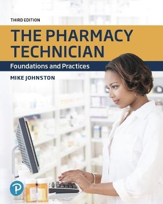 Pharmacy Technician, The: Foundations and Practices - Mike Johnston - cover