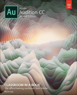 Adobe Audition CC Classroom in a Book - Maxim Jago,Adobe Creative Team - cover
