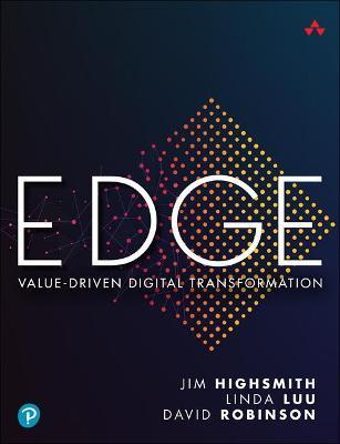 EDGE: Value-Driven Digital Transformation - Jim Highsmith,Linda Luu,David Robinson - cover