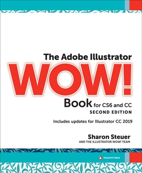 Adobe Illustrator WOW! Book for CS6 and CC, The