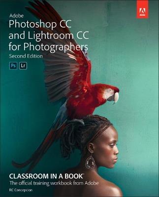 Adobe Photoshop and Lightroom Classic CC Classroom in a Book (2019 release) - Rafael Concepcion - cover