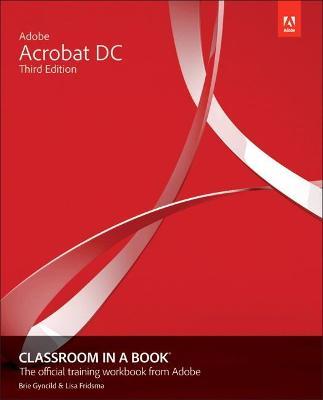 Adobe Acrobat DC Classroom in a Book - Lisa Fridsma,Brie Gyncild - cover