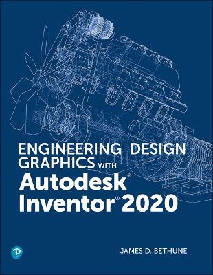 Engineering Design Graphics with Autodesk Inventor 2020 - James Bethune - cover