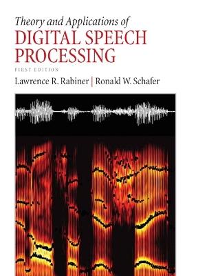 Theory and Applications of Digital Speech Processing - Lawrence Rabiner,Ronald Schafer - cover
