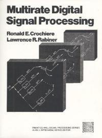 Multirate Digital Signal Processing - Ronald E. Cochiere,Lawrence R. Rabiner - cover