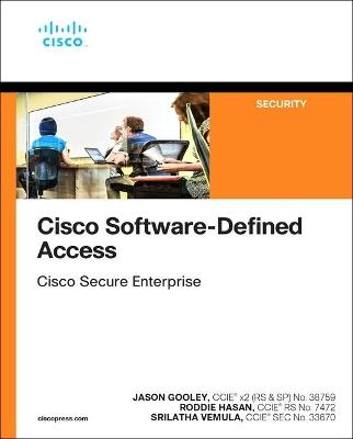 Cisco Software-Defined Access - Roddie Hasan,Srilatha Vemula,Jason Gooley - cover