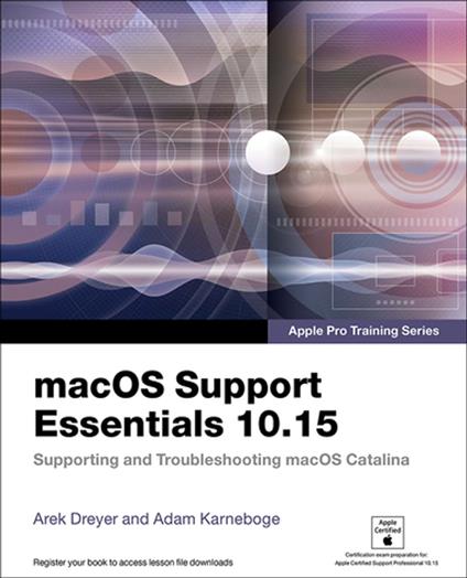 macOS Support Essentials 10.15 - Apple Pro Training Series