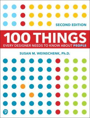 100 Things Every Designer Needs to Know About People - Susan Weinschenk - cover