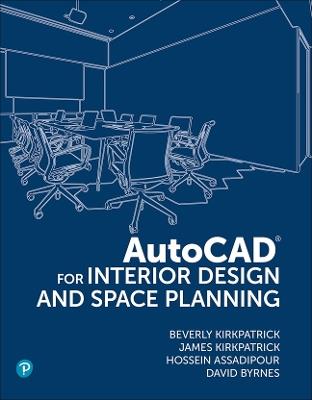 AutoCAD for Interior Design and Space Planning - Beverly Kirkpatrick,James Kirkpatrick,Hossein Assadipour - cover