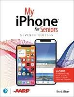 My iPhone for Seniors (covers all iPhone running iOS 14, including the new series 12 family) - Brad Miser - cover