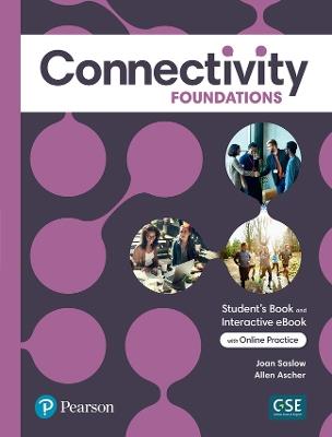 Connectivity Foundations Student's Book & Interactive Student's eBook with Online Practice, Digital Resources and App - Joan Saslow,Allen Ascher - cover