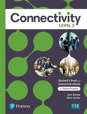 Connectivity Level 2 Student's Book & Interactive Student's eBook with Online Practice, Digital Resources and App - Joan Saslow,Allen Ascher - cover