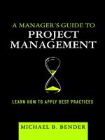 Manager's Guide to Project Management, A