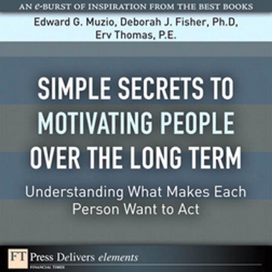 Simple Secrets to Motivating People Over the Long Term