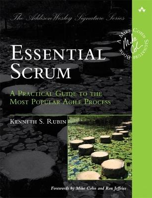 Essential Scrum: A Practical Guide to the Most Popular Agile Process - Kenneth Rubin - cover