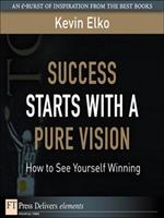 Success Starts with a Pure Vision