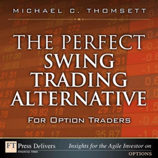Perfect Swing Trading Alternative for Option Traders, The