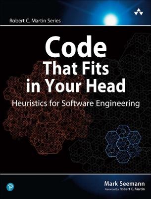 Code That Fits in Your Head: Heuristics for Software Engineering - Mark Seemann - cover