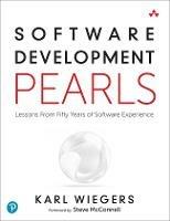 Software Development Pearls: Lessons from Fifty Years of Software Experience - Karl Wiegers - cover