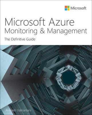Microsoft Azure Monitoring & Management: The Definitive Guide - Avinash Valiramani - cover