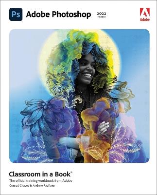 Adobe Photoshop Classroom in a Book (2022 release) - Conrad Chavez,Andrew Faulkner - cover