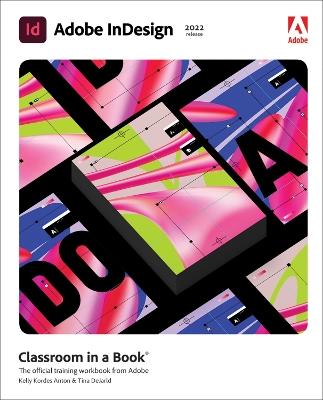 Adobe InDesign Classroom in a Book (2022 release) - Kelly Anton,Tina DeJarld - cover