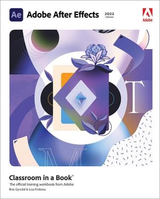 Adobe After Effects Classroom in a Book (2022 release) - Lisa Fridsma,Brie Gyncild - cover