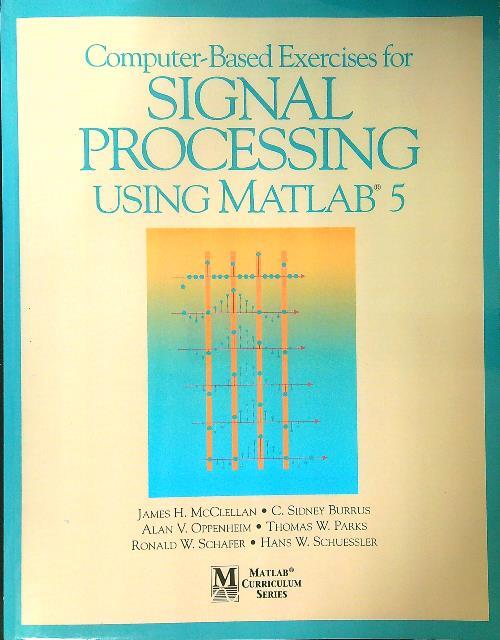 Computer-Based Exercises for Signal Processing Using MATLAB Ver.5 - James H. McClellan,C. Sidney Burrus,Alan V. Oppenheim - cover