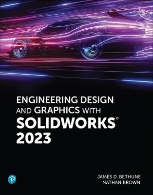 Engineering Design and Graphics with SolidWorks 2023 - Jim Bethune,Nathan Brown - cover