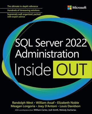 SQL Server 2022 Administration Inside Out - Randolph West,William Assaf,Elizabeth Noble - cover