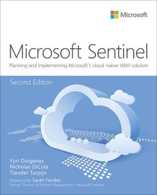 Microsoft Azure Sentinel: Planning and implementing Microsoft's cloud-native SIEM solution - Yuri Diogenes,Nicholas DiCola,Tiander Turpijn - cover