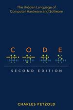 Code: The Hidden Language of Computer Hardware and Software