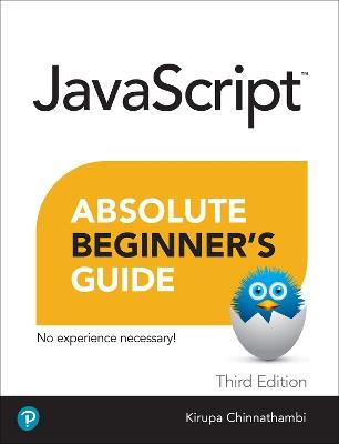 Javascript Absolute Beginner's Guide, Third Edition - Kirupa Chinnathambi - cover