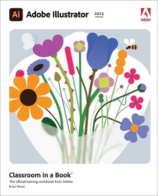 Adobe Illustrator Classroom in a Book (2023 release) - Brian Wood - cover