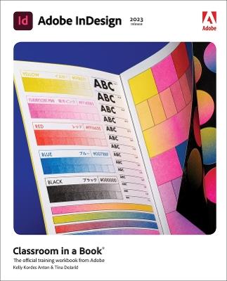 Adobe InDesign Classroom in a Book (2023 release) - Kelly Anton,Tina DeJarld - cover