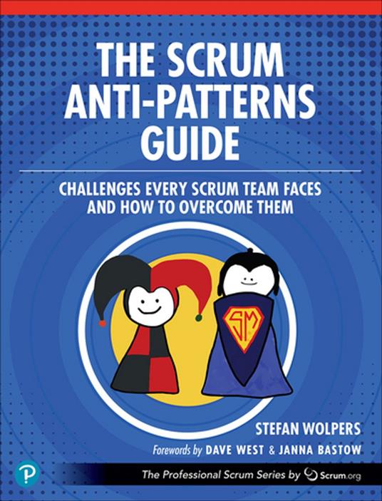 The Scrum Anti-Patterns Guide