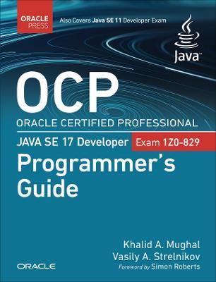 OCP Oracle Certified Professional Java SE 17 Developer (Exam 1Z0-829) Programmer's Guide - Khalid Mughal,Vasily Strelnikov - cover