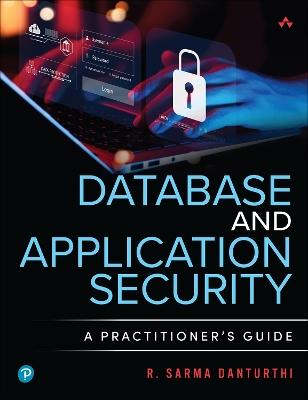 Database and Application Security: A Practitioner's Guide - R. Sarma Danturthi - cover