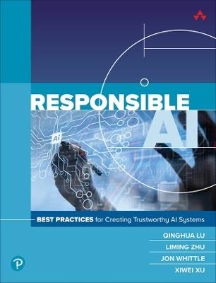 Responsible AI: Best Practices for Creating Trustworthy AI Systems - CSIRO,Qinghua Lu,Liming Zhu - cover