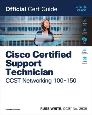 Cisco Certified Support Technician CCST Networking 100-150 Official Cert Guide - Russ White - cover